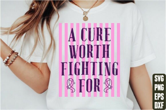 A Cure Worth Fighting For: Graphics for T-Shirt Inspiration