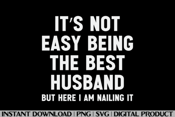 Reviewing 'IT'S NOT EASY BEING BEST HUSBAND' Graphics