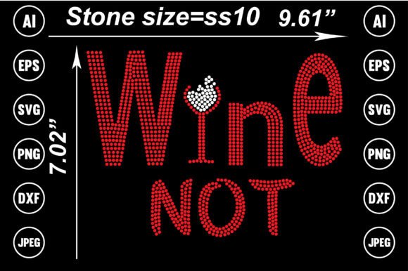 Wine Not Rhinestone Templates for T-Shirt Designs
